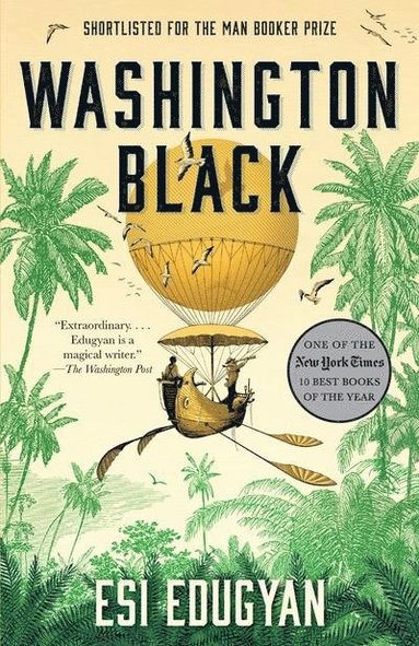 Esi Edugyan - Washington Black (Man Booker Prize Finalist), Häftad
