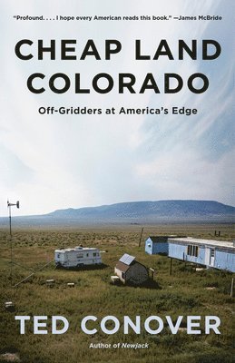 Cheap Land Colorado: Off-Gridders at America's Edge 1