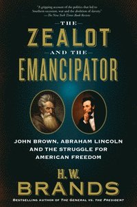 bokomslag The Zealot and the Emancipator