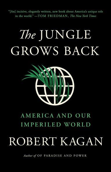 Robert Kagan - Jungle Grows Back, Häftad