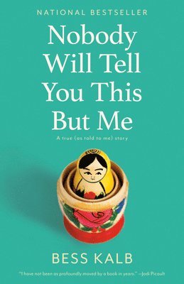 Bess Kalb - Nobody Will Tell You This But Me, Häftad