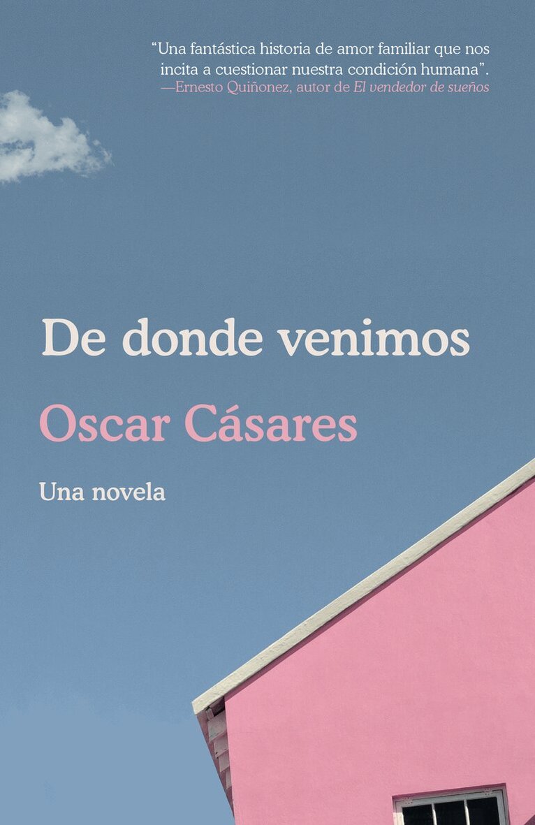 Oscar Cásares - De donde venimos / Where We Come From: A novel, Häftad