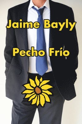 Jaime Bayly - Pecho Frío / Cold Chest, Häftad