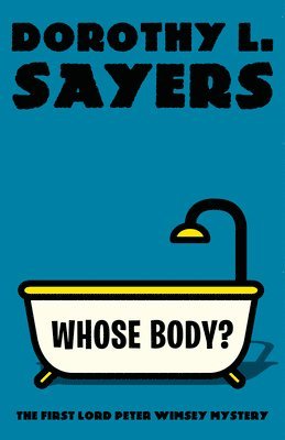 bokomslag Whose Body?: The First Lord Peter Wimsey Mystery