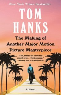 bokomslag The Making of Another Major Motion Picture Masterpiece: A novel