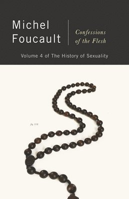 Michel Foucault, Frederic Gros - Confessions of the Flesh, Häftad