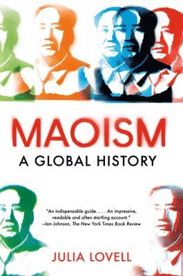 Julia Lovell - Maoism: A Global History, Häftad