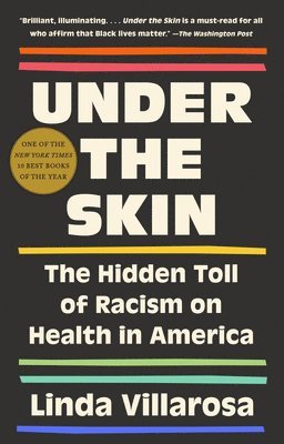bokomslag Under the Skin: The Hidden Toll of Racism on Health in America