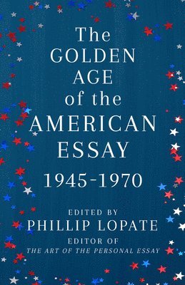 The Golden Age of the American Essay 1