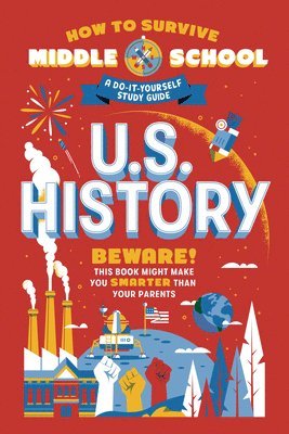 Rebecca Ascher-Walsh, Annie Scavelli, Dan Tucker - How to Survive Middle School: U.S. History, Häftad