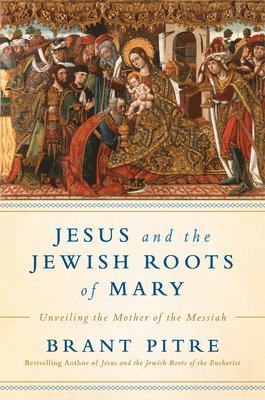 Jesus and the Jewish Roots of Mary 1