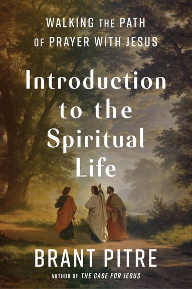 Brant Pitre - Introduction to the Spiritual Life, Inbunden