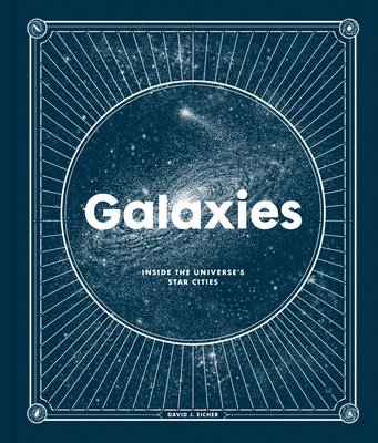 bokomslag Galaxies: Inside the Universe's Star Cities