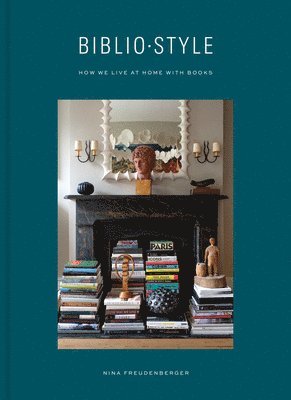 Nina Freudenberger, Sadie Stein - Bibliostyle, Inbunden