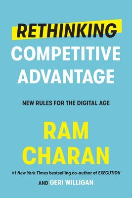 Rethinking Competitive Advantage 1