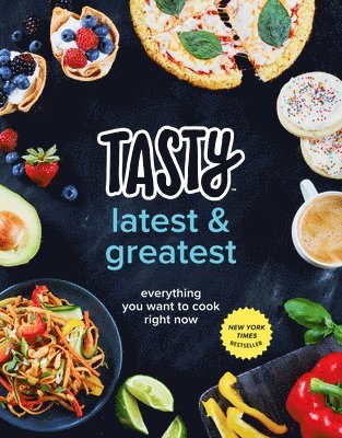 Tasty Latest and Greatest: Everything You Want to Cook Right Now (an Official Tasty Cookbook) 1