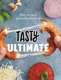 bokomslag Tasty Ultimate: How to Cook Basically Anything (an Official Tasty Cookbook)