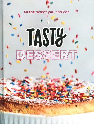 bokomslag Tasty Dessert: An Official Tasty Cookbook