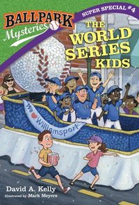 bokomslag Ballpark Mysteries Super Special #4: The World Series Kids