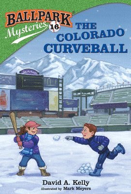 David A. Kelly - Ballpark Mysteries #16: The Colorado Curveball, Häftad