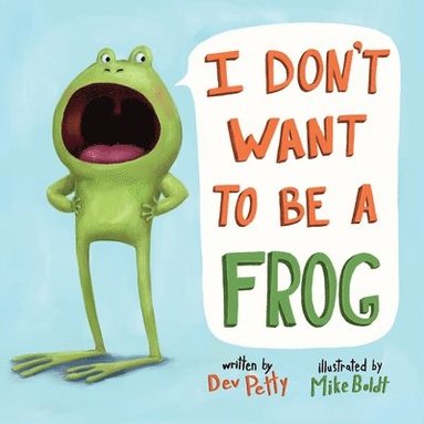 bokomslag I Don't Want to Be a Frog