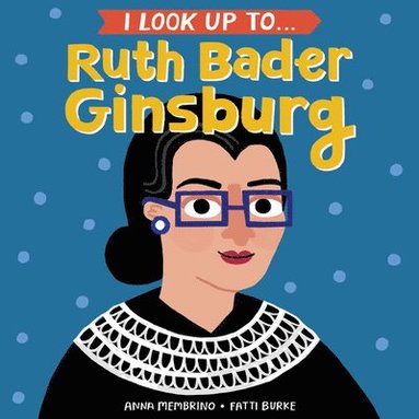 bokomslag I Look Up To... Ruth Bader Ginsburg