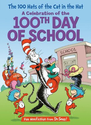 Tish Rabe - The 100 Hats of the Cat in the Hat: A Celebration of the 100th Day of School, Inbunden
