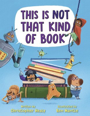 Christopher Healy, Ben Mantle - This Is Not That Kind of Book, Inbunden