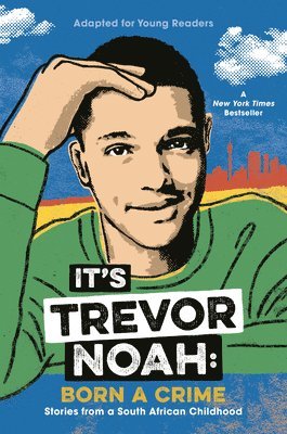 Trevor Noah - It's Trevor Noah: Born a Crime, Inbunden