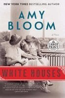 Amy Bloom - White Houses, Häftad