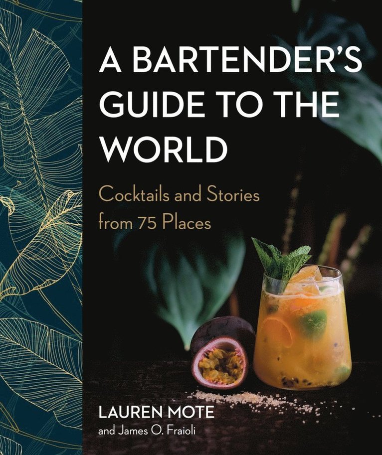 Lauren Mote, James O. Fraioli - Bartender's Guide to the World, Inbunden