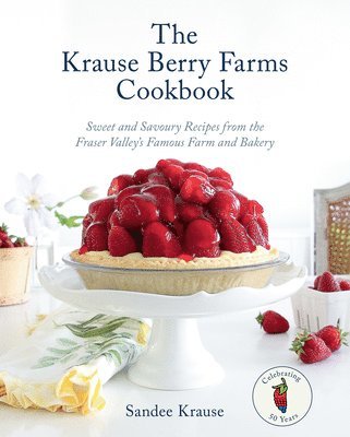 bokomslag The Krause Berry Farms Cookbook