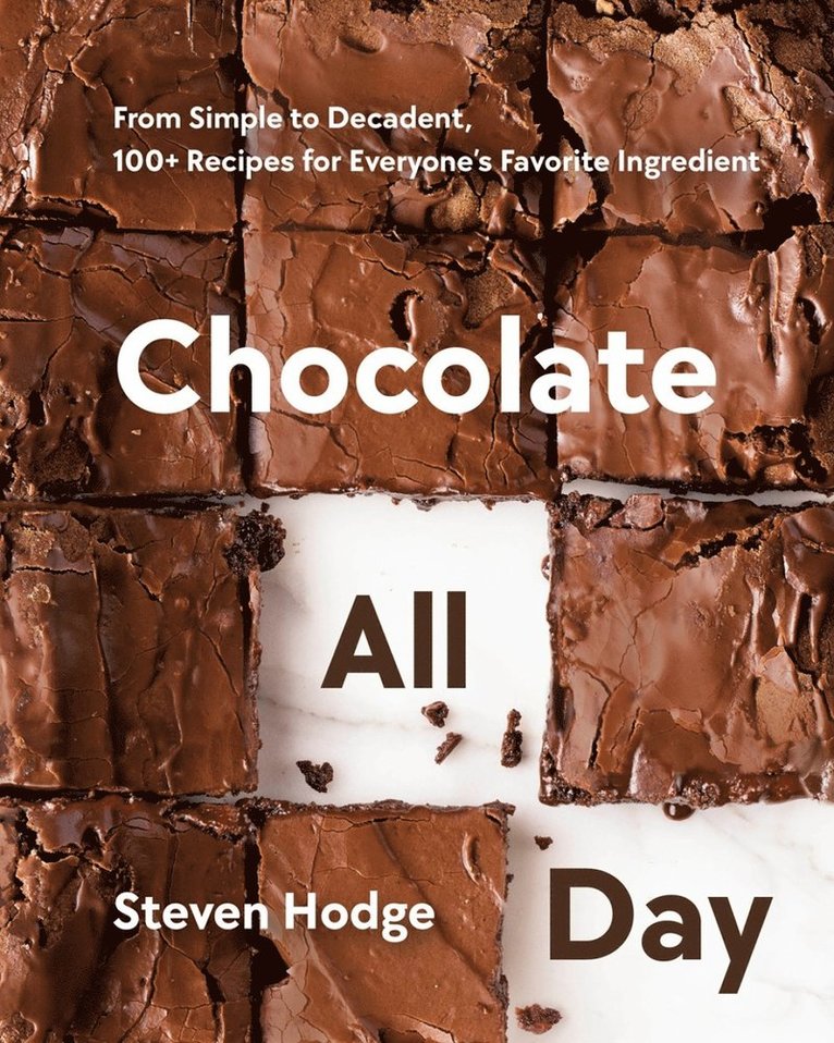 Steven Hodge - Chocolate All Day, Inbunden