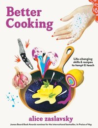 bokomslag Better Cooking: Life-Changing Skills & Recipes to Tempt & Teach