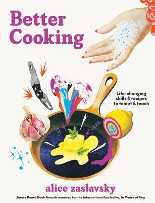 Better Cooking: Life-Changing Skills & Recipes to Tempt & Teach 1