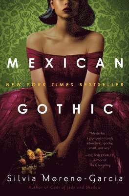 Silvia Moreno-Garcia - Mexican Gothic, Inbunden