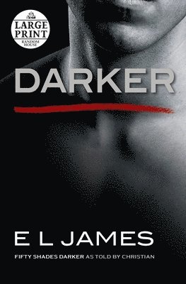 E. L. James - Darker: Fifty Shades Darker as Told by Christian, Häftad