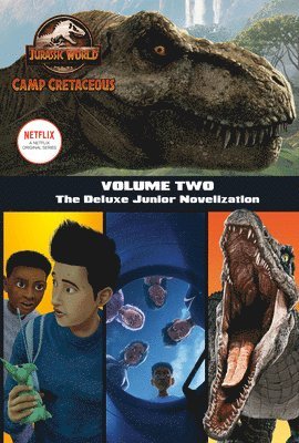 Steve Behling - Camp Cretaceous, Volume Two: The Deluxe Junior Novelization (Jurassic World: Camp Cretaceous), Inbunden