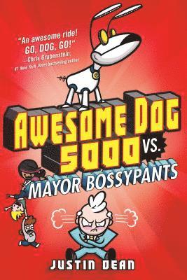 Awesome Dog 5000 vs. Mayor Bossypants: Book 2 1