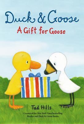 Tad Hills - DUCK & GOOSE A GIFT FOR GOOSE, Inbunden