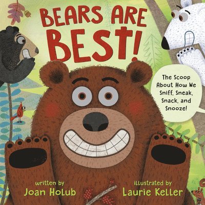 Joan Holub, Laurie Keller - Bears Are Best!, Inbunden
