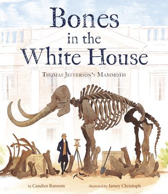 Candice Ransom - Bones in the White House, Inbunden