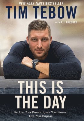 This is the Day: Reclaim your Dream. Ignite your Passion. Live your Purpose.