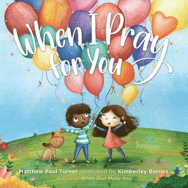 Matthew Paul Turner - When I Pray for You, Inbunden