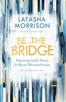 Latasha Morrison - Be the Bridge, Häftad