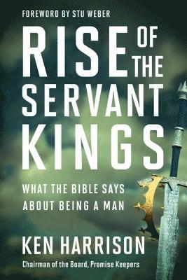 Ken Harrison - Rise of the Servant Kings, Inbunden