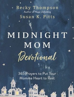 Becky Thompson - Midnight Mom Devotional, Inbunden