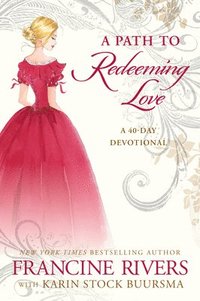 bokomslag A Path to Redeeming Love