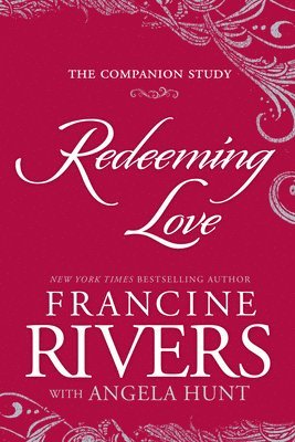 Francine Rivers - Redeeming Love: The Companion Study, Häftad