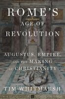 Tim Whitmarsh - Rome's Age of Revolution, Inbunden